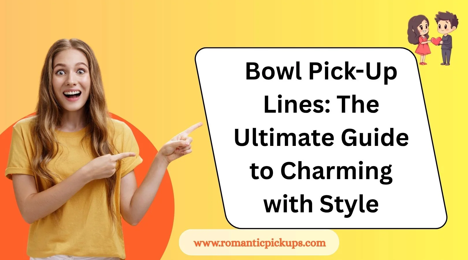 Bowl Pick-Up Lines: The Ultimate Guide to Charming with Style