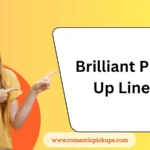 Brilliant Pick-Up Lines