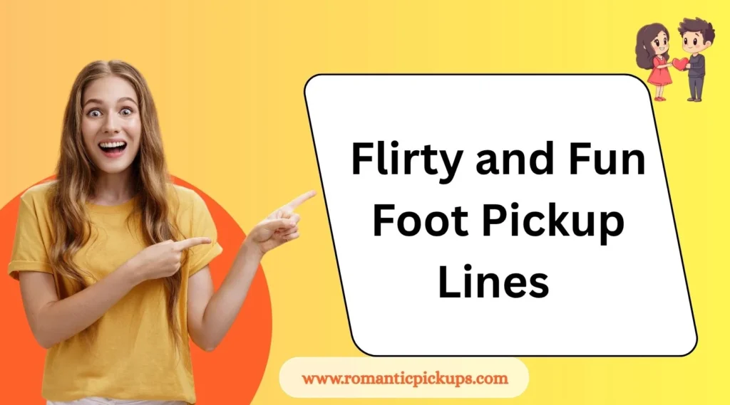 Flirty and Fun Foot Pickup Lines