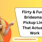 Flirty & Funny Bridesmaid Pickup Lines That Actually Work