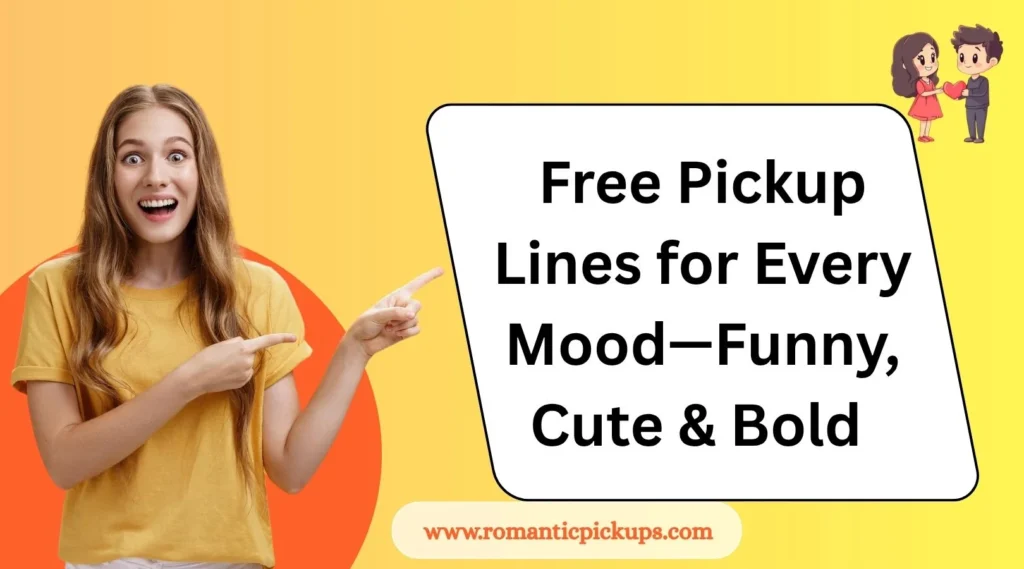 Free Pickup Lines for Every Mood—Funny, Cute & Bold