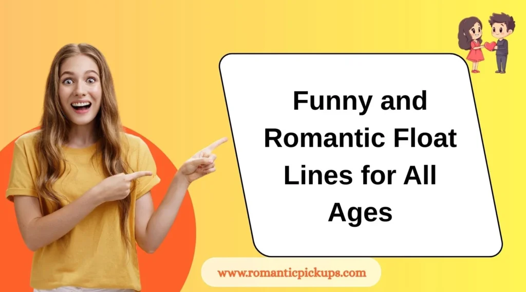 Funny and Romantic Float Lines for All Ages