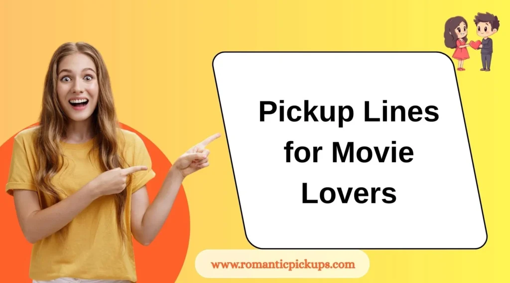 Pickup Lines for Movie Lovers
