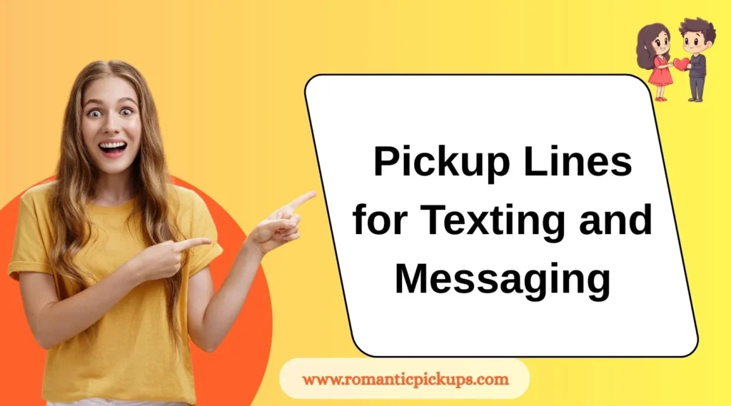 Pickup Lines for Texting and Messaging