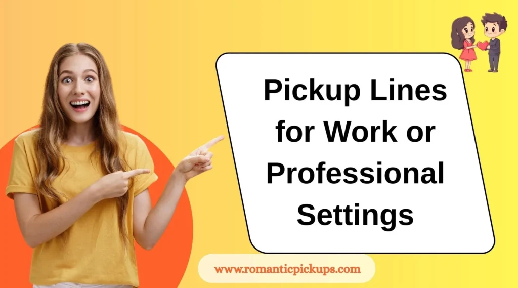Pickup Lines for Work or Professional Settings