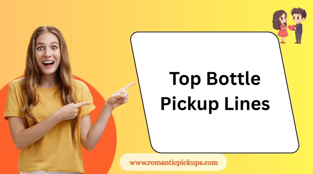 Top Bottle Pickup Lines