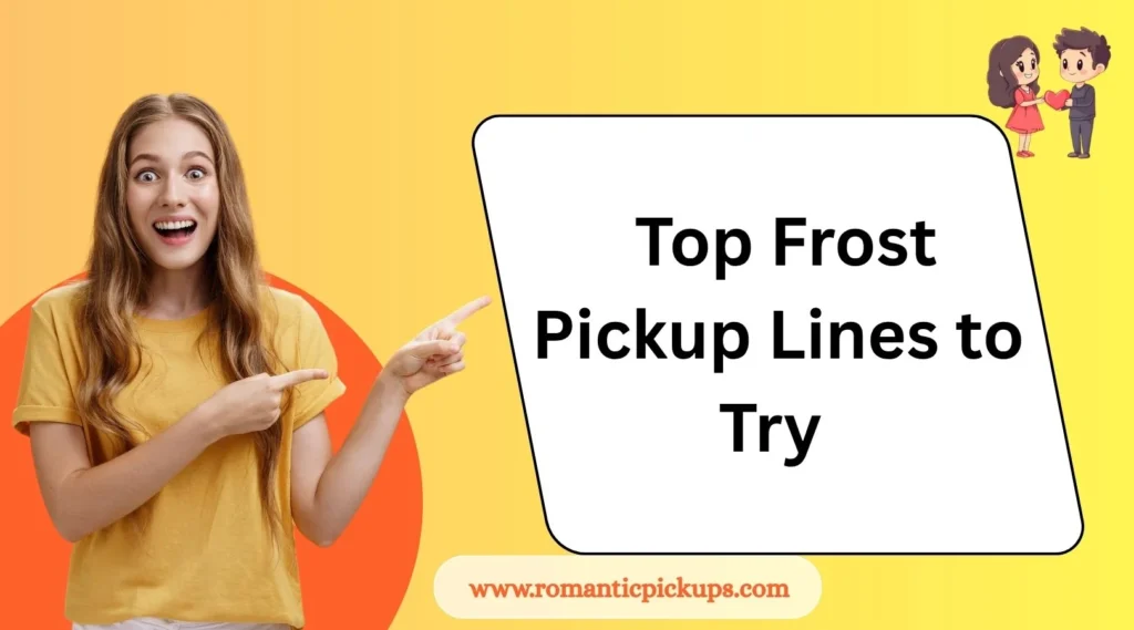 Top Frost Pickup Lines to Try