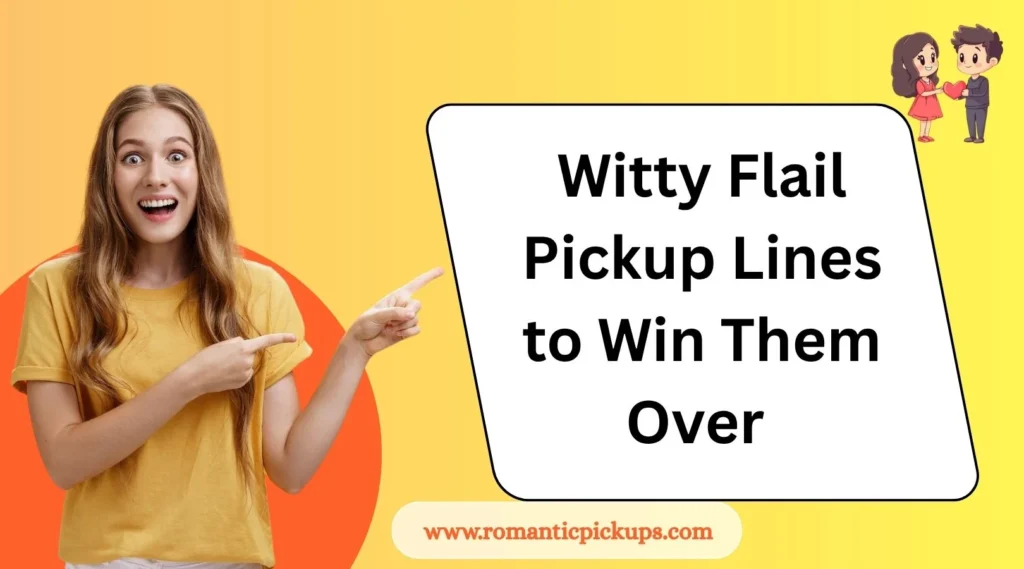 Witty Flail Pickup Lines to Win Them Over