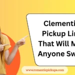 Clementine Pickup Lines That Will Make Anyone Swoon