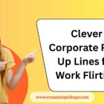 Clever Corporate Pick-Up Lines for Work Flirting