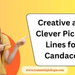 Creative and Clever Pickup Lines for Candace