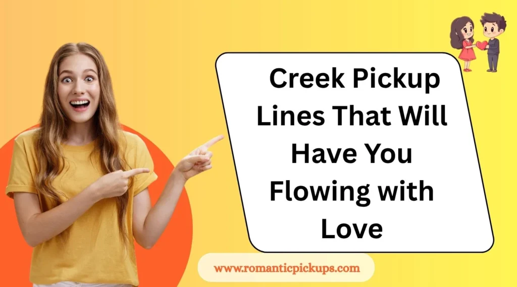 Creek Pickup Lines That Will Have You Flowing with Love