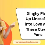 Dinghy Pick-Up Lines: Sail Into Love with These Clever Puns