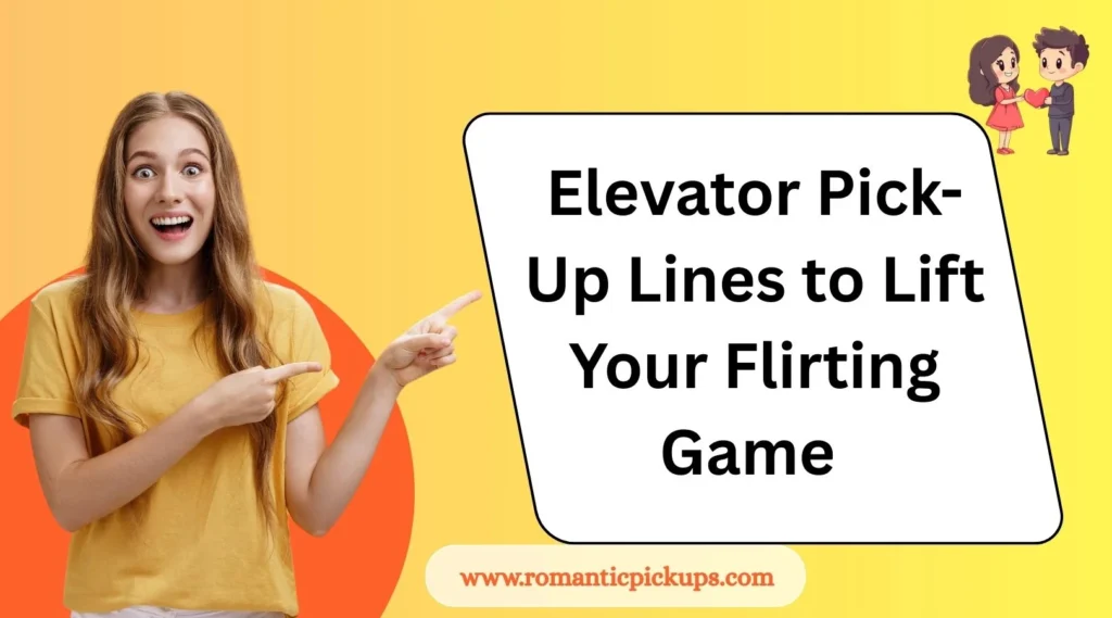 Elevator Pick-Up Lines to Lift Your Flirting Game
