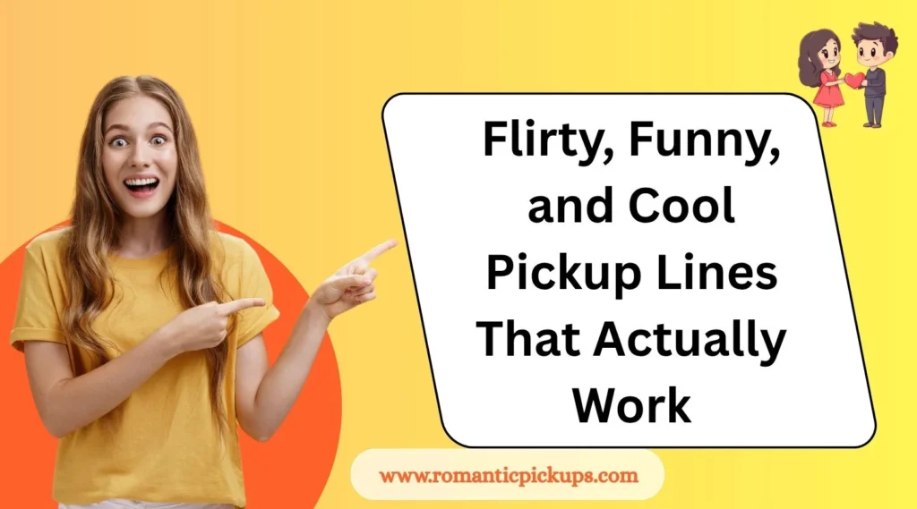 Flirty, Funny, and Cool Pickup Lines That Actually Work