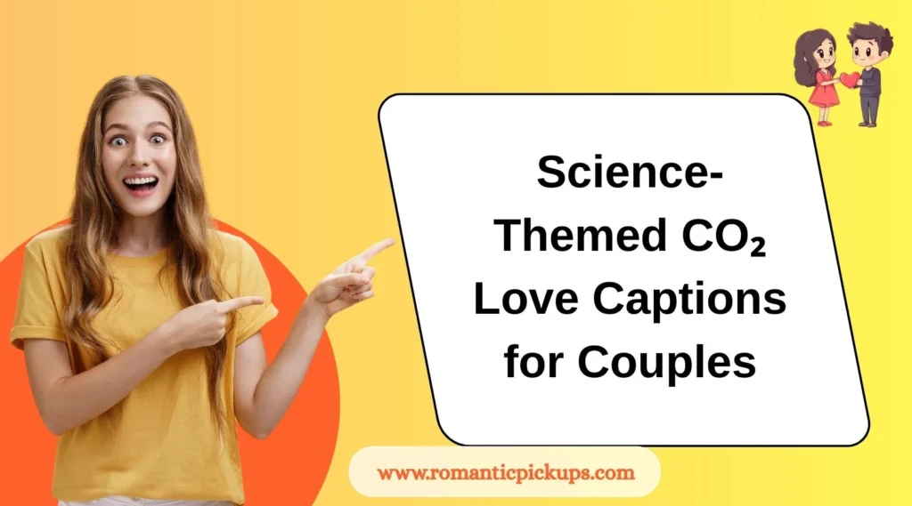 Science-Themed CO₂ Love Captions for Couples