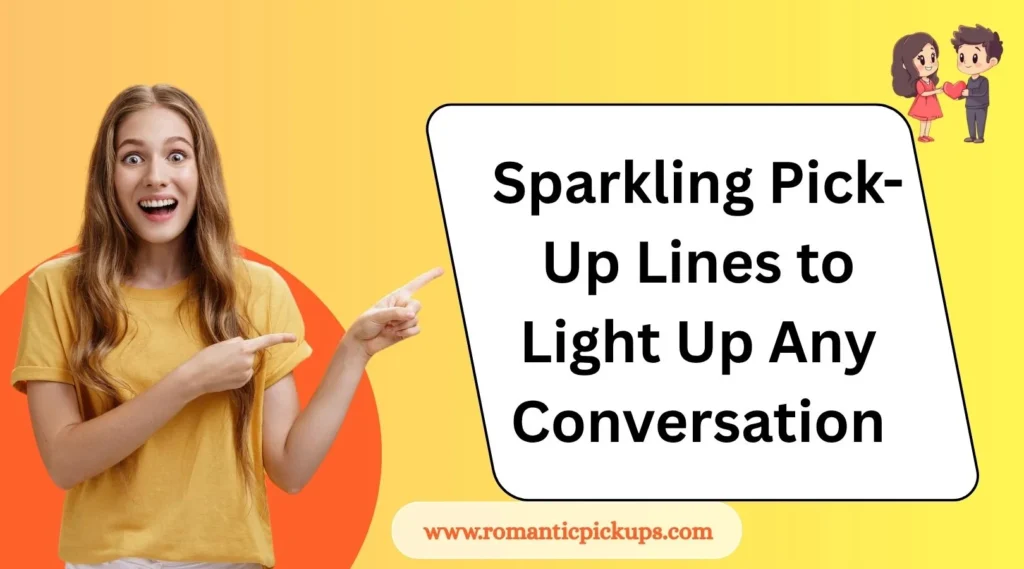 Sparkling Pick-Up Lines to Light Up Any Conversation