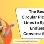 The Best Circular Pick-Up Lines to Spark Endless Conversations