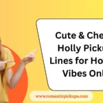 Cute & Cheesy Holly Pickup-Lines for Holiday Vibes Only