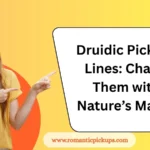 Druidic Pick-Up Lines: Charm Them with Nature’s Magic