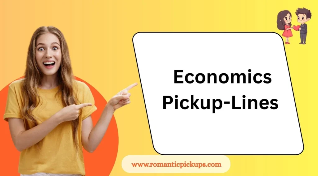 Economics Pickup-Lines
