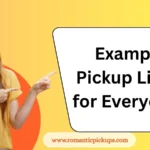 Example Pickup Lines for Everyone