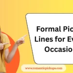 Formal Pickup Lines for Every Occasion