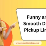 Funny and Smooth Draft Pickup Lines