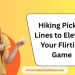 Hiking Pickup Lines to Elevate Your Flirting Game
