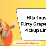 Hilarious & Flirty Grapefruit Pickup Lines