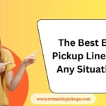 The Best Easy Pickup Lines for Any Situation