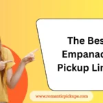 The Best Empanada Pickup Lines