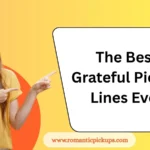 The Best Grateful Pickup Lines Ever