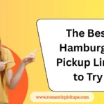The Best Hamburger Pickup Lines to Try