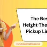 The Best Height-Themed Pickup Lines