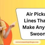 Air Pickup Lines That’ll Make Anyone Swoon