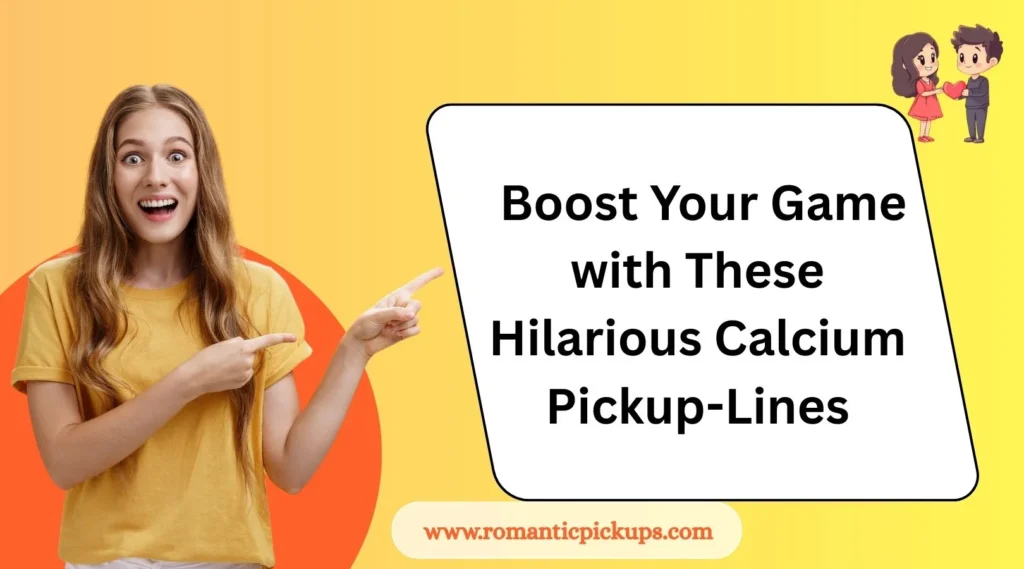 Boost Your Game with These Hilarious Calcium Pickup-Lines