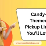 Candy-Themed Pickup Lines You’ll Love