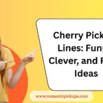 Cherry Pickup-Lines: Funny, Clever, and Flirty Ideas