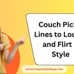 Couch Pickup Lines to Lounge and Flirt In Style