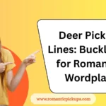 Deer Pickup Lines: Buckle Up for Romantic Wordplay