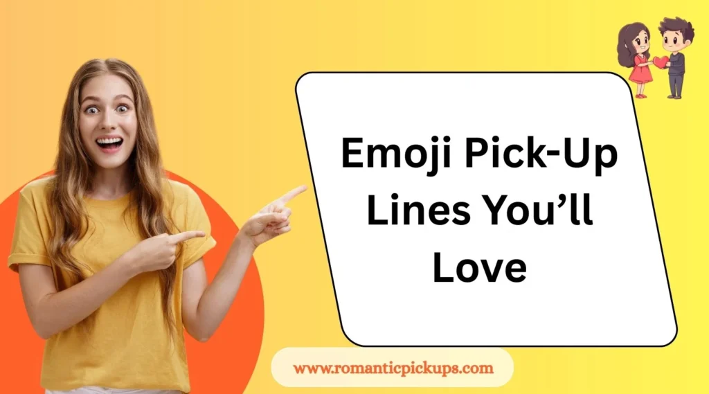 Emoji Pick-Up Lines You’ll Love