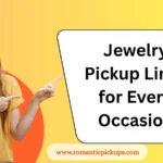 Jewelry Pickup Lines for Every Occasion