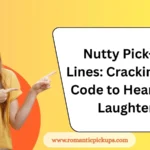 Nutty Pick-Up Lines: Cracking the Code to Heartfelt Laughter