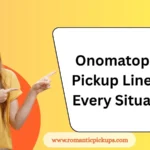 Onomatopoeia Pickup Lines for Every Situation