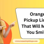 Orange Pickup Lines That Will Make You Smile