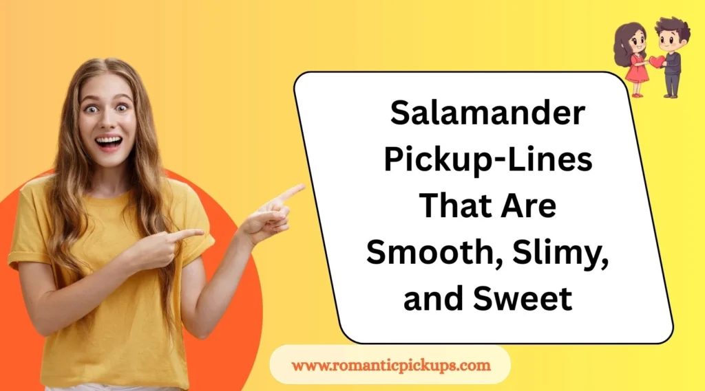 Salamander Pickup-Lines That Are Smooth, Slimy, and Sweet
