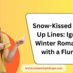 Snow-Kissed Pick-Up Lines: Ignite Winter Romance with a Flurry