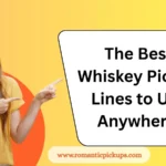 The Best Whiskey Pickup Lines to Use Anywhere