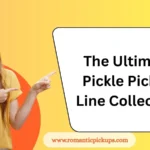 The Ultimate Pickle Pickup Line Collection